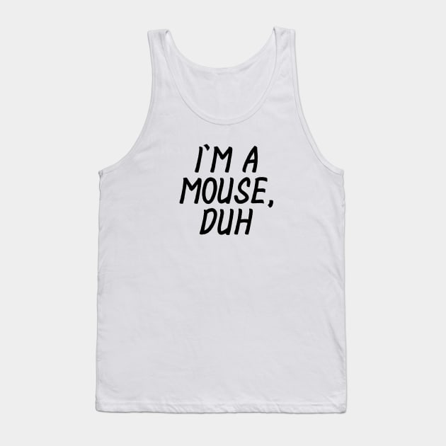 Mean Girls, Halloween - I'm a mouse, duh Tank Top by qpdesignco